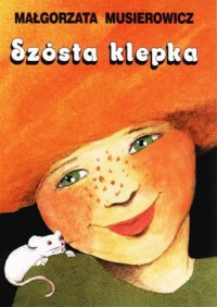 Szósta klepka - Małgorzata Musierowicz