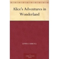 Alice's Adventures in Wonderland - Lewis Carroll