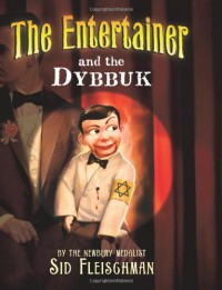 The Entertainer and the Dybbuk - Sid Fleischman