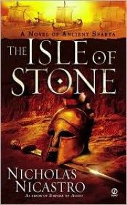 The Isle of Stone: A Novel of Ancient Sparta - Nicholas Nicastro