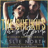 The Sheikh’s Tamed Bride - Leslie North, Erin Coker