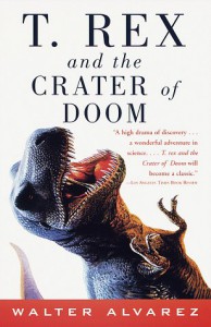 T. Rex and the Crater of Doom - Walter Alvarez