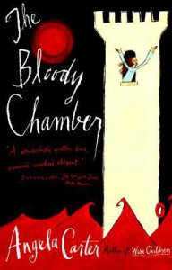 The Bloody Chamber and Other Stories - Angela Carter