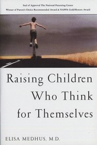 Raising Children Who Think for Themselves - Elisa Medhus