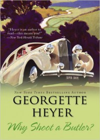 Why Shoot a Butler? - Georgette Heyer