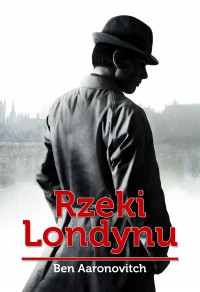 Rzeki Londynu - Ben Aaronovitch