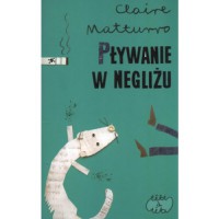 Pływanie w negliżu - Claire Matturro