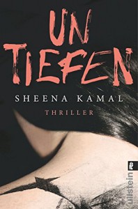 Untiefen: Thriller - Sheena Kamal, Sybille Uplegger