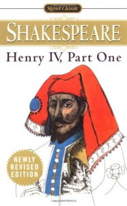 Henry IV, Part 1 (Signet Classics) - Sylvan Barnet, Maynard Mack, William Shakespeare