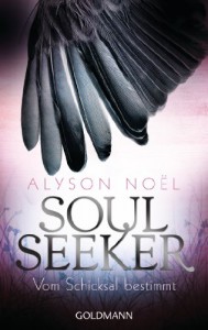 Soul Seeker - Vom Schicksal bestimmt (Soul Seekers, #1) - Alyson Noel, Ariane Böckler