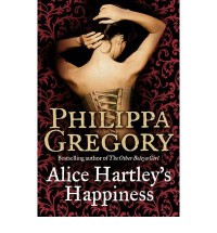 Alice Hartley's Happiness - Philippa Gregory