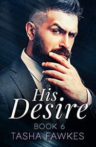 His Desire (Book 6) - Tasha Fawkes