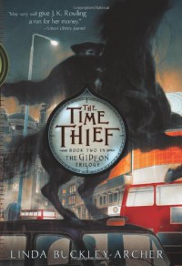 The Time Thief (Gideon Trilogy) - Linda Buckley-Archer