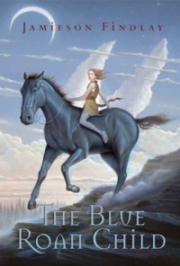 The Blue Roan Child - Jamieson Findlay