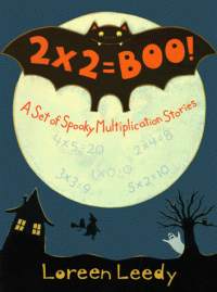 2 X 2 = Boo: A Set of Spooky Multiplication Stories - Loreen Leedy