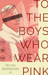 To the Boys Who Wear Pink - Revan  Badingham III