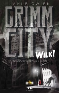 Grimm City. Wilk! - Jakub Ćwiek