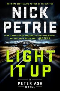 Light It Up (A Peter Ash Novel) - Nick Petrie