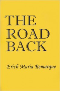 The Road Back - Erich Maria Remarque