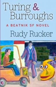 Turing & Burroughs: A Beatnik SF Novel - Rudy Rucker