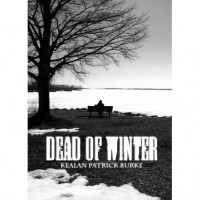 Dead of Winter - Kealan Patrick Burke