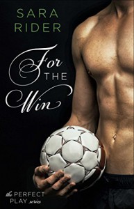 For the Win (The Perfect Play Series Book 1) - Sara Rider