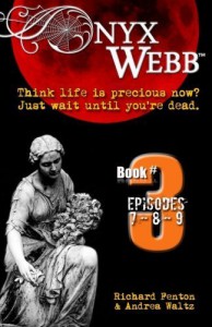 Onyx Webb: Book Three: Episodes 7, 8, 9 by Richard Fenton (2015-10-22) - Richard Fenton & Andrea Waltz