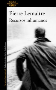 Recursos inhumanos - Pierre Lemaitre