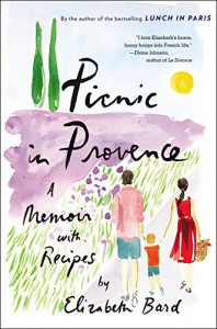 Picnic in Provence: A Memoir with Recipes - Elizabeth Bard