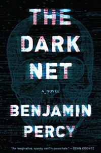 The Dark Net - Benjamin Percy