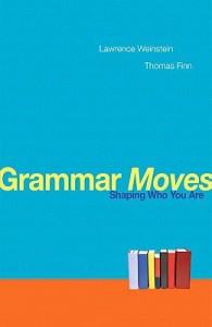 Grammar Moves: Shaping Who You Are - Lawrence Weinstein, Thomas Finn