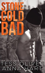Stone Cold Bad: An Alpha Bad Boy Romance (Stone Brothers Book 1) - Tess Oliver, Elizabeth Anna Hart