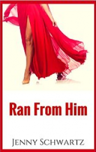 Ran From Him - Jenny Schwartz