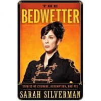 The Bedwetter: Stories of Courage, Redemption, and Pee - Sarah Silverman