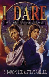 I Dare (Liaden Universe Novel Series) - 'Sharon Lee',  'Steve Miller'