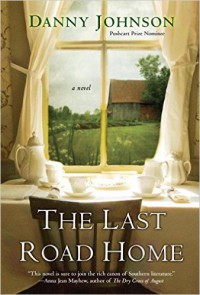 The Last Road Home - danny johnson