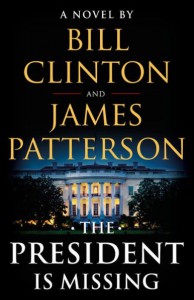 The President is Missing - Bill Clinton, James Patterson