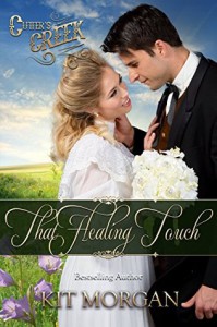 That Healing Touch (Cutter's Creek, Book 1) - Kit Morgan, Cutter's Creek