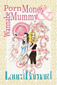 Porn Money & Wannabe Mummy (The Debt & the Doormat Book 3) - Laura Barnard