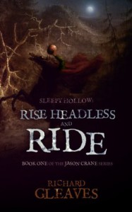 SLEEPY HOLLOW: Rise Headless and Ride (Jason Crane) - Richard Gleaves