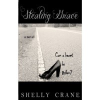 Stealing Grace (Stealing Grace, #1) - Shelly Crane