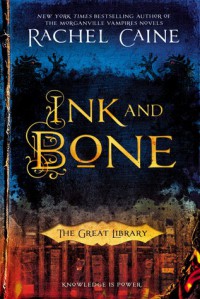 Ink and Bone: The Great Library - Rachel Caine