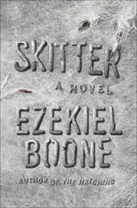 Skitter: A Novel (The Hatching Series Book 2) - Ezekiel Boone