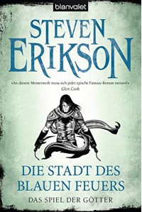 Die Stadt des blauen Feuers - Steven Erikson