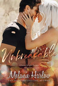 Unbreakable (Cloverleigh Farms #4) -  Melanie Harlow