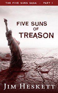 Five Suns of Treason (Five Suns Saga Book 1) - Jim Heskett