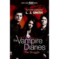 The Struggle (The Vampire Diaries, #2) - L.J. Smith