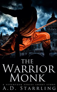 The Warrior Monk (A Seventeen Series Short Story: Action Adventure Thriller) - AD Starrling