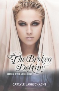 The Broken Destiny: Book One of The Broken Series - Carlyle Labuschagne