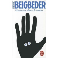 Vacances dans le coma - Frédéric Beigbeder